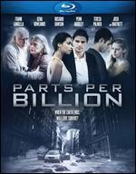 Parts Per Billion [Blu-ray]
