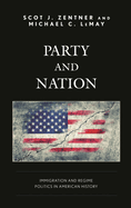 Party and Nation: Immigration and Regime Politics in American History