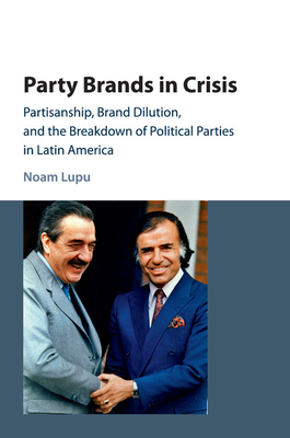 Party Brands in Crisis - Lupu, Noam