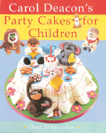 Party Cakes for Children: Over 20 Fun Cakes - Deacon, Carol