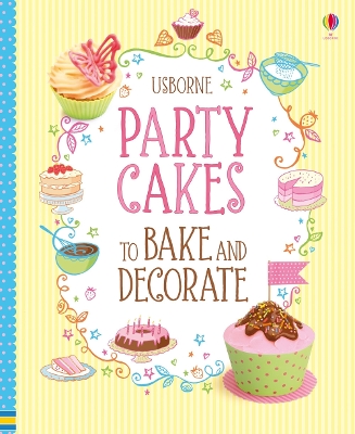 Party Cakes to Bake and Decorate - Wheatley, Abigail