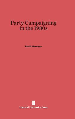 Party Campaigning in the 1980s - Herrnson, Paul S