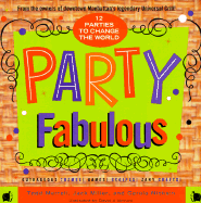 Party Fabulous: 12 Parties to Change the World - Merrell, Todd, and Miller, and Nicksin, Carole, and Miller, Jack E