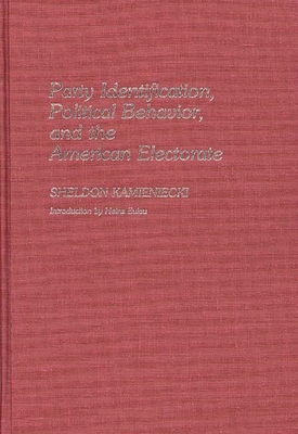 Party Identification, Political Behavior, and the American Electorate - Kamienicki, S