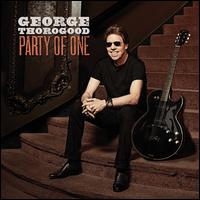 Party of One [LP] - George Thorogood