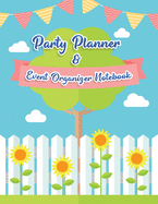Party Planner and Event Organizer Notebook: Event Planner Organizer, Holiday Party Planning and management, Overview Calendar, To-Do List, Decor Idea, Guest List, Invitation Card, Activity and Entertaining, Menu Recipe, Shopping List, Budget Tracker