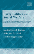 Party Politics and Social Welfare: Comparing Christian and Social Democracy in Austria, Germany and the Netherlands