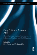 Party Politics in Southeast Asia: Clientelism and Electoral Competition in Indonesia, Thailand and the Philippines