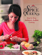 Parveen the Spice Queen: Authentic Indian Cooking