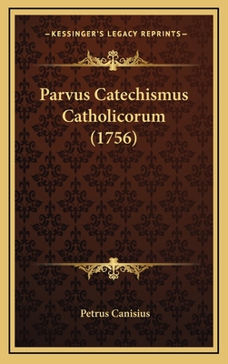 Parvus Catechismus Catholicorum (1756) - Canisius, Petrus