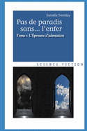 Pas de paradis sans... l'enfer: L'preuve d'admission