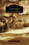 Pasadena: A Natural History - Pomeroy, Elizabeth