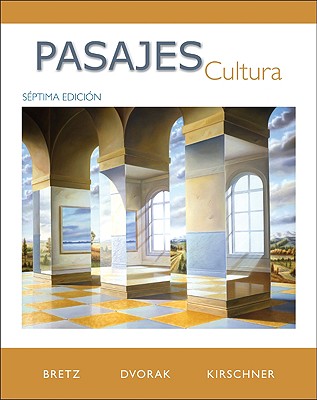 Pasajes: Cultura - Bretz, Mary Lee, and Dvorak, Trisha, and Kirschner, Carl