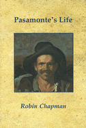 Pasamonte's Life - Chapman, Robin