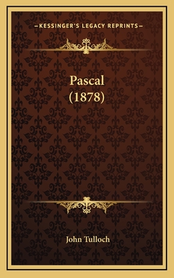 Pascal (1878) - Tulloch, John