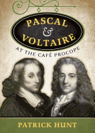 Pascal and Voltaire at the Cafe Procope