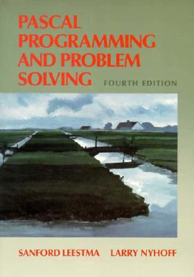 Pascal Programming and Problem Solving - Nyhoff, Larry, and Leestma, Sanford