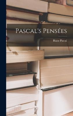 Pascal's Penses - Pascal, Blaise