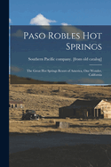 Paso Robles Hot Springs; the Great hot Springs Resort of America, one Wonder, California