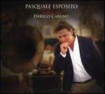 Pasquale Esposito Celebrates Enrico Caruso