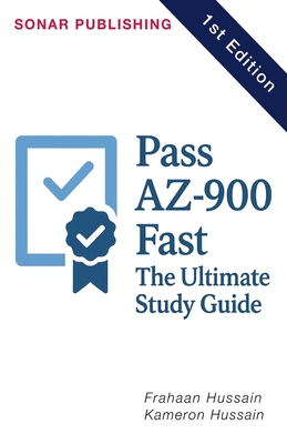 Pass AZ-900 Fast: The Ultimate Study Guide - Hussain, Kameron, and Hussain, Frahaan