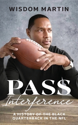 Pass Interference: History of the Black Quarterback in the NFL - Martin, Wisdom