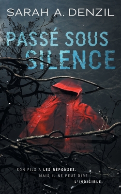 Pass? sous silence - Denzil, Sarah A, and Garo, Diane (Translated by)