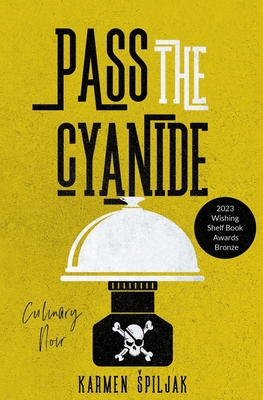 Pass the Cyanide - Spiljak, Karmen, and MILIC, Miladinka (Cover design by)