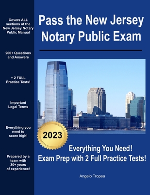 Pass the New Jersey Notary Public Exam: Everything You Need - Exam Prep with 2 Full Practice Tests! - Tropea, Angelo