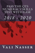 Pass the Qts Numeracy Skills Test with Ease: 2018 - 2020
