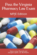 Pass the Virginia Pharmacy Law Exam: A Study Guide for the MPJE