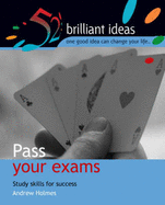 Pass Your Exams: Study Skills for Success - Holmes, Andrew