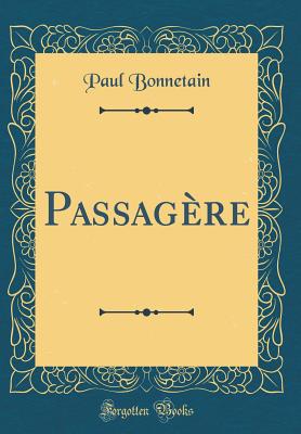 Passagre (Classic Reprint) - Bonnetain, Paul