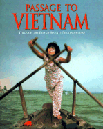 Passage to Vietnam: Through the Eyes of Seventy Photographers