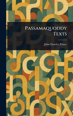 Passamaquoddy Texts - Prince, John Dyneley