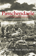 Passchendaele: The Anatomy of a Tragedy