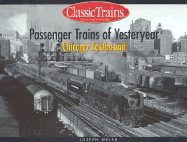 Passenger Trains of Yesteryear: Chicago Eastbound