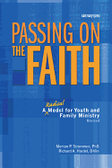 Passing on the Faith, Second Edition: A Radical Model for Youth and Family Ministry