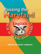 Passing the Maryland High School Assessment in English: Developed to the Current Core Learning Goals