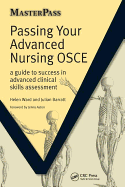 Passing Your Advanced Nursing OSCE: A Guide to Success in Advanced Clinical Skills Assessment