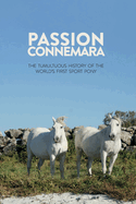 Passion Connemara: The Tumultuous History of the World's First Sport Pony