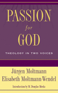 Passion for God: Theology in Two Voices