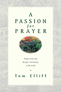 Passion for Prayer - Elliff, Thomas D