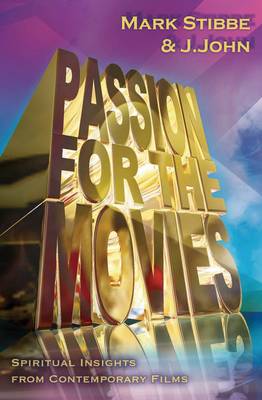 Passion for the Movies: Spiritual Insights from Contemporary Films - Stibbe, Mark W G, and John, J, Reverend