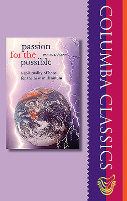 Passion for the Possible: A Spirituality of Hope for the New Millennium - O'Leary, Daniel J.