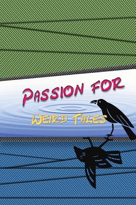 Passion for Weird Tales - Zuchniak, M R (Editor), and Barton, Matt, and Helland, Jonathan