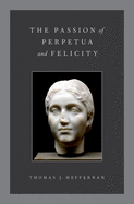 Passion of Perpetua & Felicity C