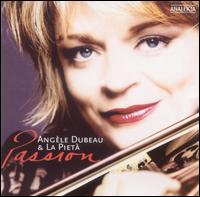 Passion - Angle Dubeau (violin); La Piet