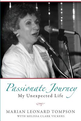 Passionate Journey: My Unexpected Life - Vickers, Melissa Clark, and Tompson, Marian Leonard