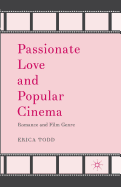 Passionate Love and Popular Cinema: Romance and Film Genre